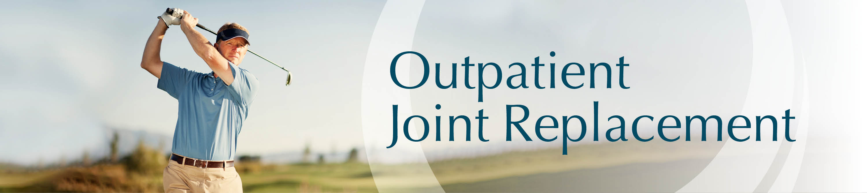 Outpatient Joint Replacement