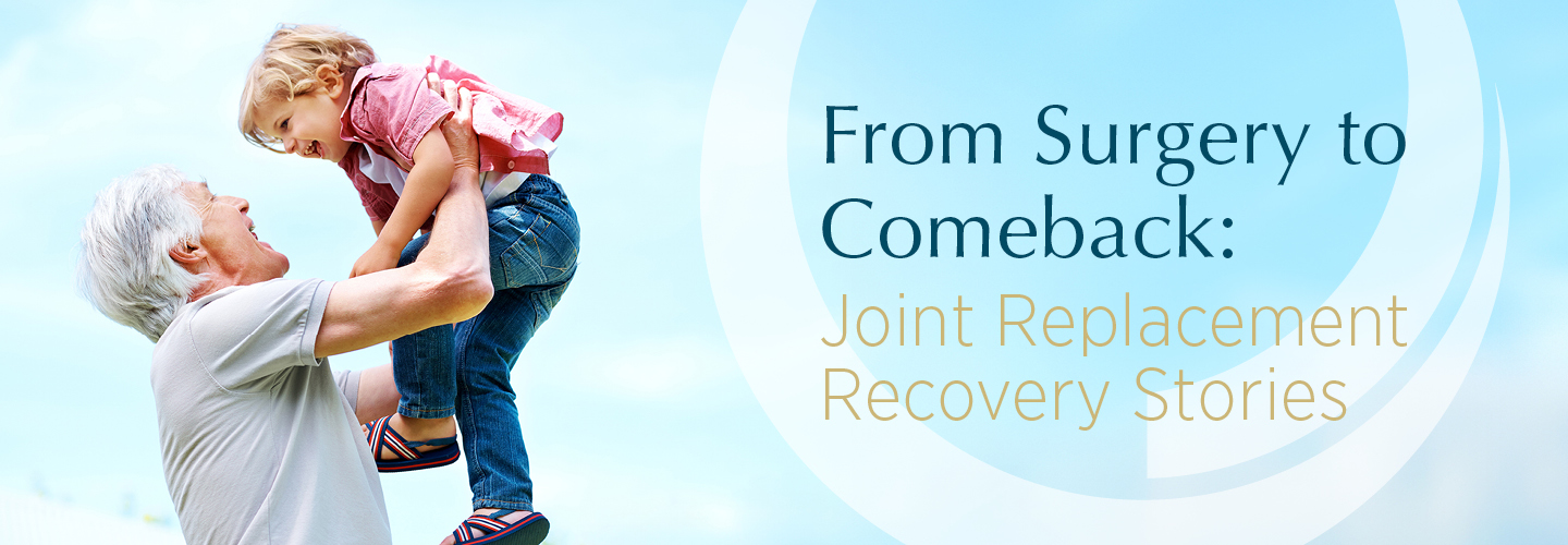 Grandpa lifting child - From Surgery to Comeback: Joint Replacement Recovery Stories