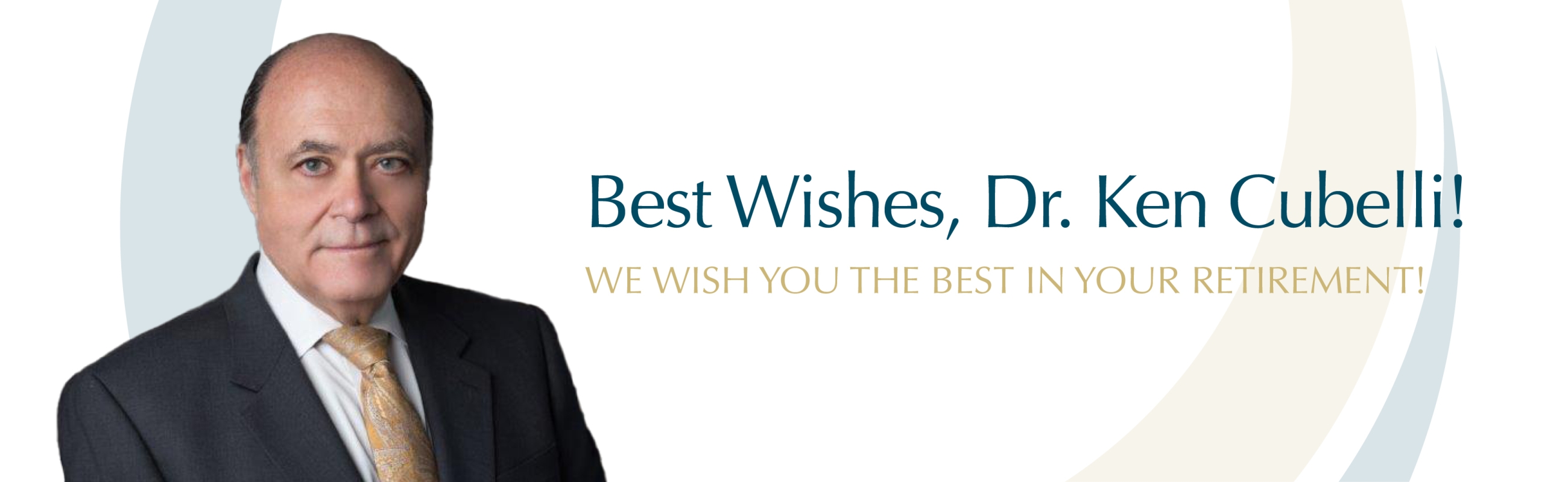 Best Wishes, Dr. Ken Cubelli!